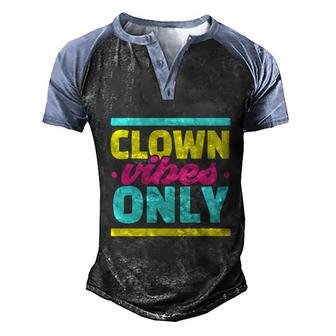 Clown Vibes Only Clowny Circus Birthday Party Men's Henley Shirt Raglan Sleeve 3D Print T-shirt - Thegiftio UK