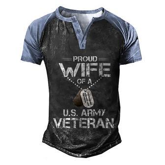 Cool Proud Wife Of A US Army Veteran Gift Veterans Day Gift Graphic Design Printed Casual Daily Basic Men's Henley Shirt Raglan Sleeve 3D Print T-shirt - Thegiftio UK