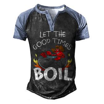 Crawfish Let The Good Times Boil Crayfish Men's Henley Shirt Raglan Sleeve 3D Print T-shirt - Thegiftio UK