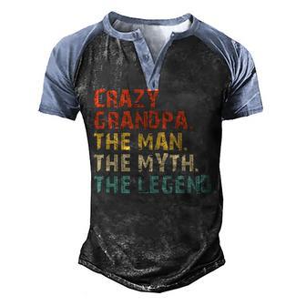 Crazy Grandpa The Man The Myth The Legend Men's Henley Shirt Raglan Sleeve 3D Print T-shirt - Thegiftio UK