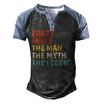 Crazy Uncle The Man The Myth The Legend Men's Henley Shirt Raglan Sleeve 3D Print T-shirt - Thegiftio UK