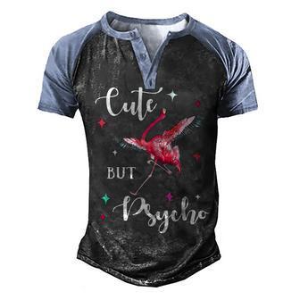 Cute But Psycho Funny Flamingo Men's Henley Shirt Raglan Sleeve 3D Print T-shirt - Thegiftio UK