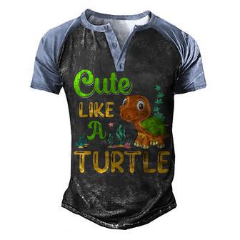 Cute Like A Turtle Sea Turtle Apparel Turtle Men's Henley Shirt Raglan Sleeve 3D Print T-shirt - Thegiftio UK