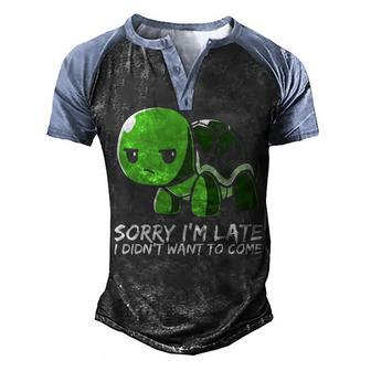 Cute Turtle Sorry Im Late I Didnt Want To Come Men's Henley Shirt Raglan Sleeve 3D Print T-shirt - Thegiftio UK