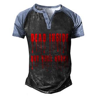 Dead Inside But Still Horny Funny Bloody Graphic Design Printed Casual Daily Basic Men's Henley Shirt Raglan Sleeve 3D Print T-shirt - Thegiftio UK