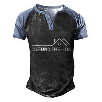 Defund The Hoa Homeowners Association Home Owners Managed Association Men's Henley Shirt Raglan Sleeve 3D Print T-shirt - Thegiftio UK