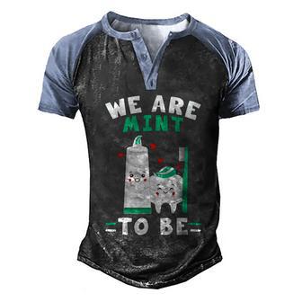 Dentist Dental Assistant We Are Mint To Be Meaningful Gift Graphic Design Printed Casual Daily Basic Men's Henley Shirt Raglan Sleeve 3D Print T-shirt - Thegiftio UK