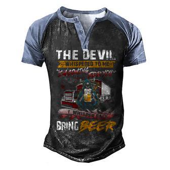 Devil Whispered To Me Bring Beer Skull Truck Driver Gift Pullover Men's Henley Shirt Raglan Sleeve 3D Print T-shirt - Thegiftio UK