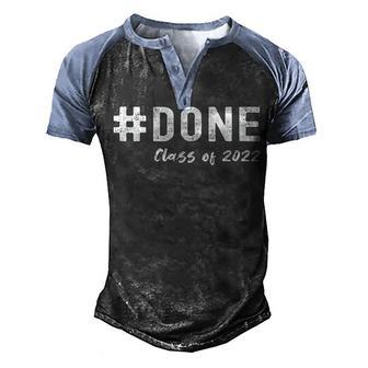Done Class Of 2022 Graduation Funny Graduating Seniors Men's Henley Shirt Raglan Sleeve 3D Print T-shirt - Thegiftio UK