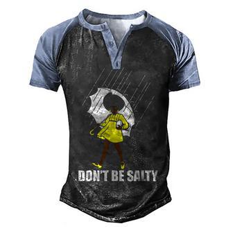 Dont Be A Salty For Women Men's Henley Shirt Raglan Sleeve 3D Print T-shirt - Thegiftio UK