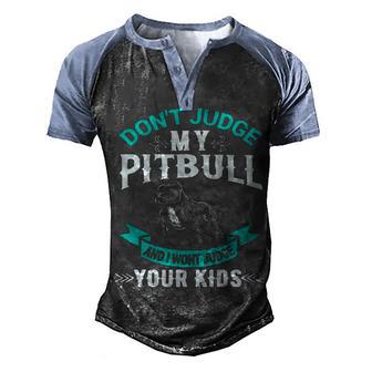 Dont Judge My Pitbull And I Wont Judge Your Kids 3 Men's Henley Shirt Raglan Sleeve 3D Print T-shirt - Thegiftio UK
