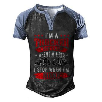 Dont Stop When Tired Funny Trucker Gift Truck Driver Meaningful Gift Men's Henley Shirt Raglan Sleeve 3D Print T-shirt - Monsterry DE