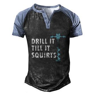 Drill It Till It Squirts Humorous Ice Fishing Ice Fisher Graphic Design Printed Casual Daily Basic Men's Henley Shirt Raglan Sleeve 3D Print T-shirt - Thegiftio UK