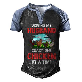 Driving My Husband Crazy One Chicken At A Time 3 Men's Henley Shirt Raglan Sleeve 3D Print T-shirt - Thegiftio UK