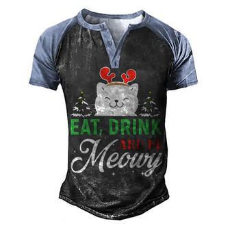 Eat Drink And Be Meowy Funny Christmas Cat Outfit Men's Henley Shirt Raglan Sleeve 3D Print T-shirt - Thegiftio UK