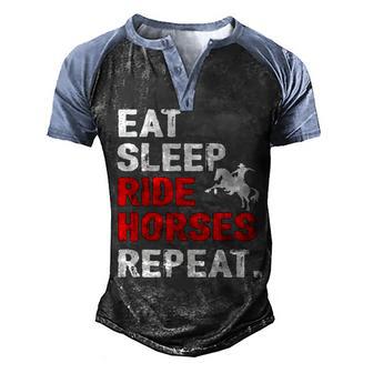 Eat Sleep Ride Horses Repeat Horseback Rid Men's Henley Shirt Raglan Sleeve 3D Print T-shirt - Thegiftio UK