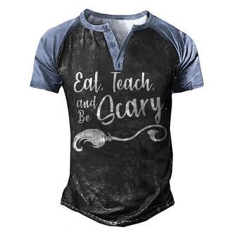 Eat Teach And Be Scary Graphic Design Printed Casual Daily Basic Men's Henley Shirt Raglan Sleeve 3D Print T-shirt - Thegiftio UK