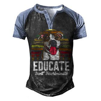 Educate Dont Discriminate Funny Pitbull Dog Vintage Men's Henley Shirt Raglan Sleeve 3D Print T-shirt - Thegiftio UK