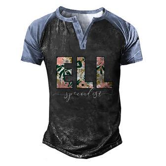 Ell Specialist English Language Learner Funny Gift Graphic Design Printed Casual Daily Basic Men's Henley Shirt Raglan Sleeve 3D Print T-shirt - Thegiftio UK