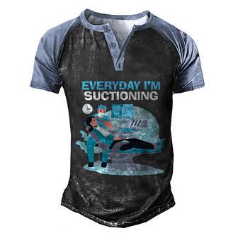 Everyday Im Suctioning Dental Dentist Assistant Hygienist Gift Graphic Design Printed Casual Daily Basic Men's Henley Shirt Raglan Sleeve 3D Print T-shirt - Thegiftio UK