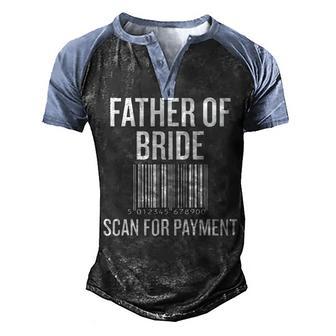 Father Of The Bride Scan For Payment Men's Henley Shirt Raglan Sleeve 3D Print T-shirt - Thegiftio UK