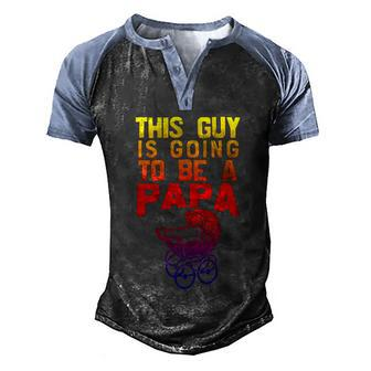 Fathers Day This Guy Is Going To Be A Papa Gift Men's Henley Shirt Raglan Sleeve 3D Print T-shirt - Monsterry
