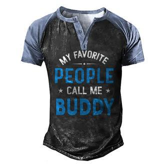 Mens My Favorite People Call Me Buddy Buddy Fathers Day Men's Henley Raglan T-Shirt | Mazezy
