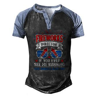 Fireworks Director Funny 4Th Of July For Men Patriotic Men's Henley Shirt Raglan Sleeve 3D Print T-shirt