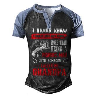 Fishing Man Until Someone Called Me Grandpa Men's Henley Shirt Raglan Sleeve 3D Print T-shirt - Thegiftio UK