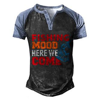 Fishing Mood Here We Come Men's Henley Shirt Raglan Sleeve 3D Print T-shirt - Thegiftio UK
