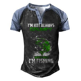 Fishing - Not Always Grumpy Men's Henley Shirt Raglan Sleeve 3D Print T-shirt - Seseable