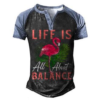 Flamingo Life Is All About Balance Pink Flamingo S Men's Henley Shirt Raglan Sleeve 3D Print T-shirt - Thegiftio UK