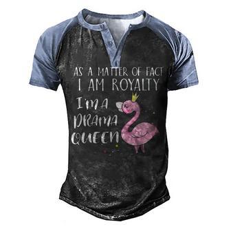 Flamingo Queen As A Matter Of Fact I Am Royalty Drama Queen Graphic Design Printed Casual Daily Basic Men's Henley Shirt Raglan Sleeve 3D Print T-shirt - Thegiftio UK