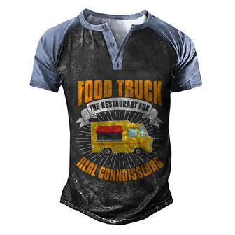 Food Truck Cool Gift Funny Connoisseur Quote Food Truck Lover Gift Men's Henley Shirt Raglan Sleeve 3D Print T-shirt - Monsterry UK
