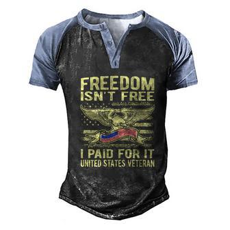 Freedom Isnt Free I Paid For It Proud Us Veteran Graphic Design Printed Casual Daily Basic Men's Henley Shirt Raglan Sleeve 3D Print T-shirt - Thegiftio UK