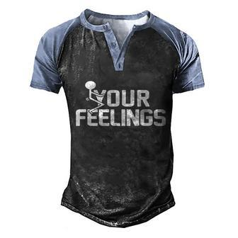 Fuck Your Feelings V2 Men's Henley Shirt Raglan Sleeve 3D Print T-shirt - Monsterry UK