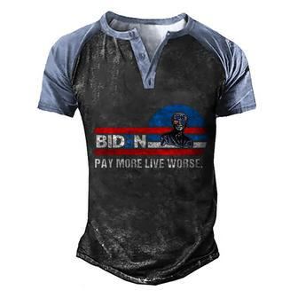 Funny Biden Pay More Live Worse Design Men's Henley Shirt Raglan Sleeve 3D Print T-shirt - Monsterry