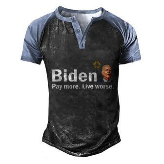 Funny Biden Pay More Live Worse Jokes Men's Henley Shirt Raglan Sleeve 3D Print T-shirt - Monsterry UK