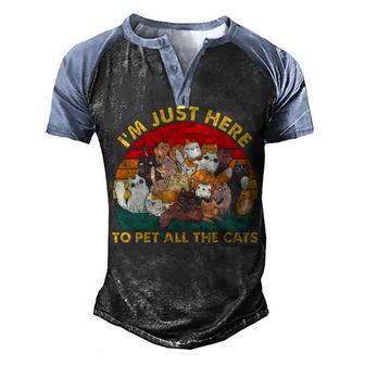 Funny Design Im Just Here To Pet All The Cats For Cat Lover Men's Henley Shirt Raglan Sleeve 3D Print T-shirt - Thegiftio UK