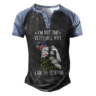 Funny Gift Im Not The Veterans Wife Im The Veteran Day Patriotic Gift Men's Henley Shirt Raglan Sleeve 3D Print T-shirt - Thegiftio UK
