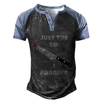 Funny Halloween Just The Tip I Promise Halloween Knife Graphic Design Printed Casual Daily Basic Men's Henley Shirt Raglan Sleeve 3D Print T-shirt - Thegiftio UK