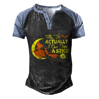 Funny Halloween Why Yes Actually I Can Drive A Stick Witch Stick Witch Pumpki Men's Henley Shirt Raglan Sleeve 3D Print T-shirt - Thegiftio UK