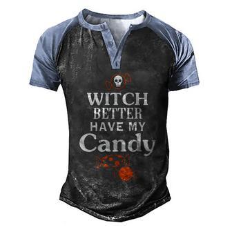 Funny Halloween Witch Better Have My Candy Halloween Min Graphic Design Printed Casual Daily Basic Men's Henley Shirt Raglan Sleeve 3D Print T-shirt - Thegiftio UK