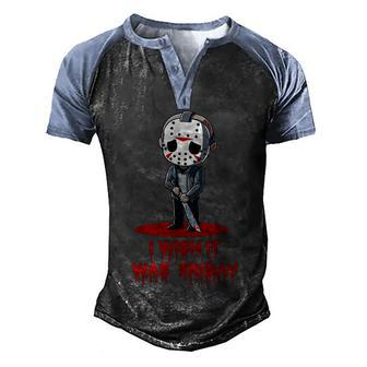 Funny Horror Humor I Wish It Was Friday Serial Killer Gift Graphic Design Printed Casual Daily Basic Men's Henley Shirt Raglan Sleeve 3D Print T-shirt - Thegiftio UK