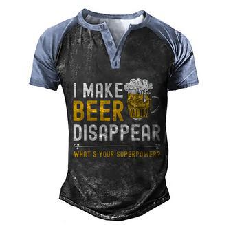 Funny I Make Beer Disappear Whats Your Superpower Graphic Design Printed Casual Daily Basic Men's Henley Shirt Raglan Sleeve 3D Print T-shirt - Thegiftio UK
