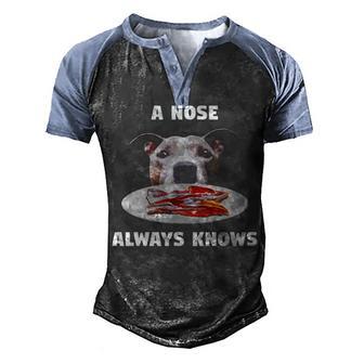 Funny Pitbull A Nose Always Knows Dog Owner Terriers Men's Henley Shirt Raglan Sleeve 3D Print T-shirt - Thegiftio UK