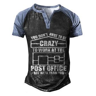 Funny Post Office Worker Crazy Postal Worker Mailman Cool Gift Men's Henley Shirt Raglan Sleeve 3D Print T-shirt - Thegiftio UK