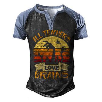 Funny Teacher All Teachers Love Brains Funny Halloween Men's Henley Shirt Raglan Sleeve 3D Print T-shirt - Thegiftio UK