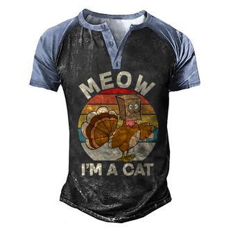 Funny Vintage Thanksgiving Turkey Meow Im A Cat Graphic Design Printed Casual Daily Basic Men's Henley Shirt Raglan Sleeve 3D Print T-shirt - Thegiftio UK