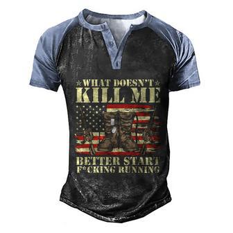 Funny What Doesnt Kill Me Better Start F Running Veteran Graphic Design Printed Casual Daily Basic Men's Henley Shirt Raglan Sleeve 3D Print T-shirt - Thegiftio UK